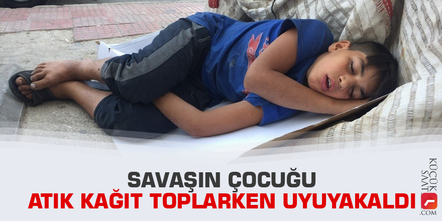 Savaşın çocuğu atık kağıt toplarken uyuyakaldı