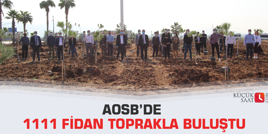 AOSB’de 1111 fidan toprakla buluştu