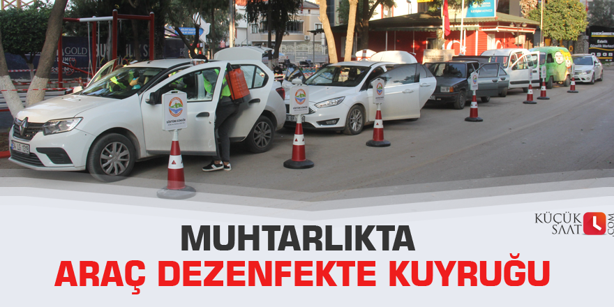 Muhtarlıkta araç dezenfekte kuyruğu