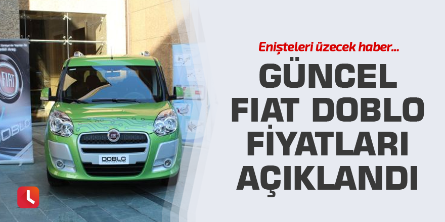 Güncel Fiat Doblo fiyatları açıklandı