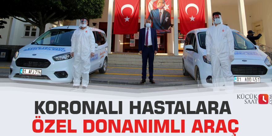 Koronalı hastalara özel donanımlı araç