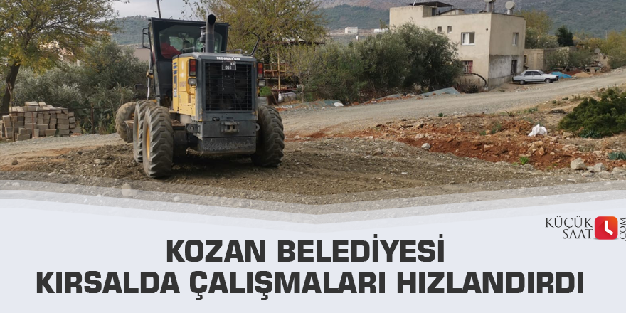 Kozan Belediyesi kırsalda çalışmaları hızlandırdı