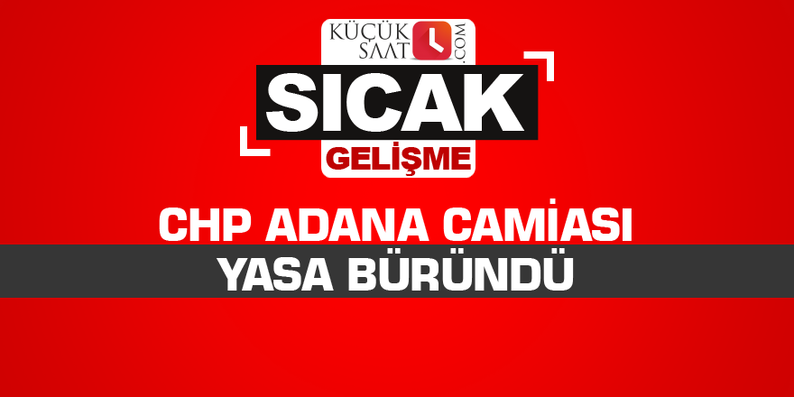 CHP Adana camiası yasa büründü