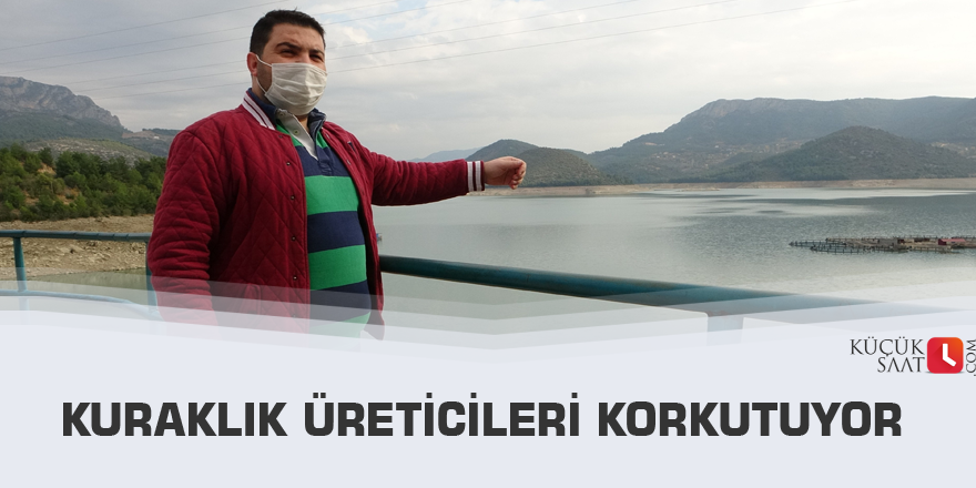 Kuraklık üreticileri korkutuyor