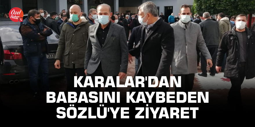 Karalar'dan babasını kaybeden Sözlü'ye ziyaret