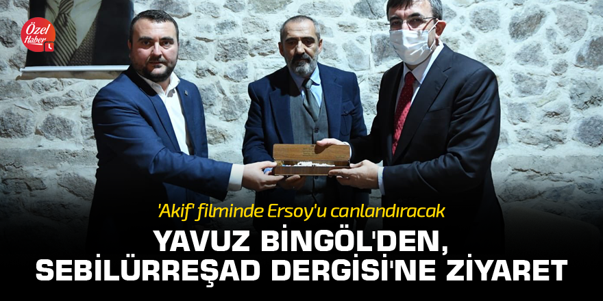 'Akif' filminde Ersoy'u canlandıracak olan Yavuz Bingöl'den, Sebilürreşad Dergisi'ne ziyaret