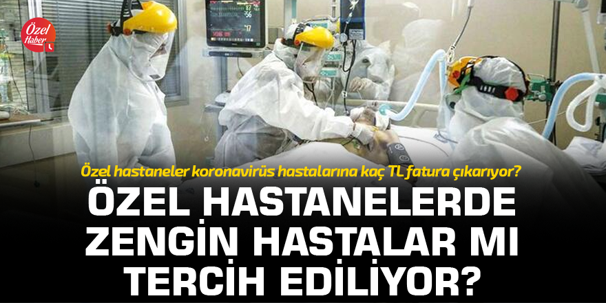 Özel hastanelerde zengin hastalar mı tercih ediliyor?