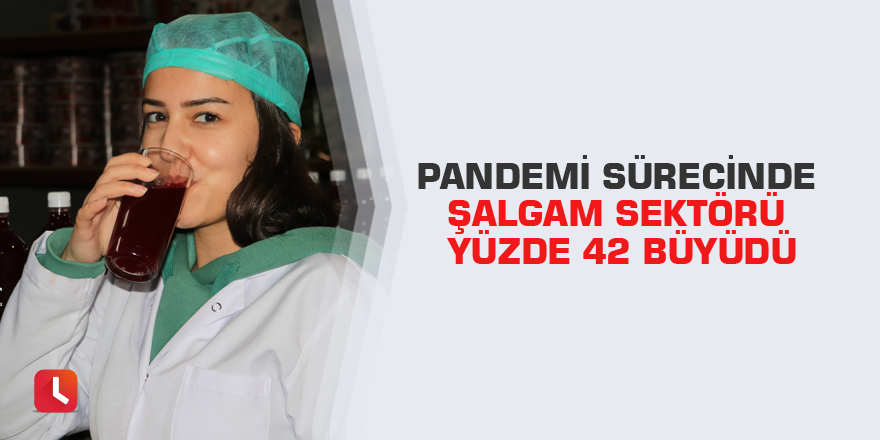 Pandemi sürecinde şalgam sektörü yüzde 42 büyüdü