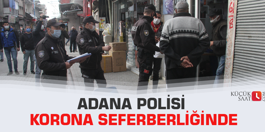 Adana polisi korona seferberliğinde