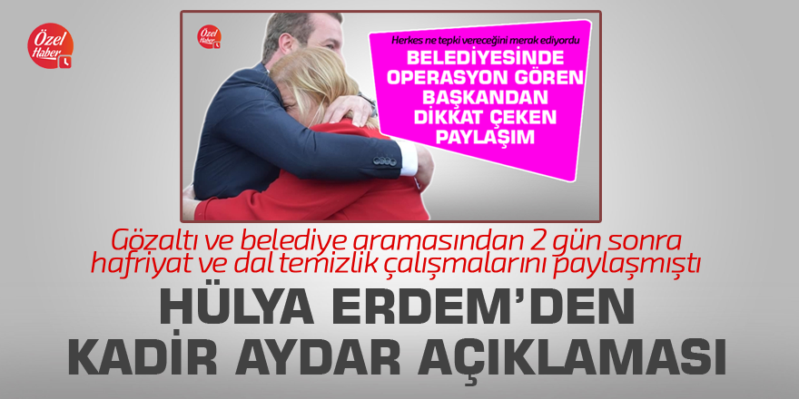 Hülya Erdem'den Kadir Aydar açıklaması