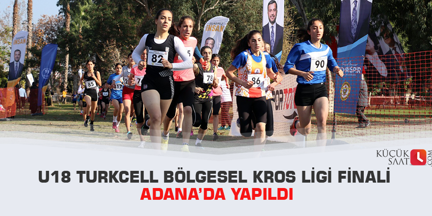 U18 Turkcell Bölgesel Kros Ligi Finali Adana’da yapıldı