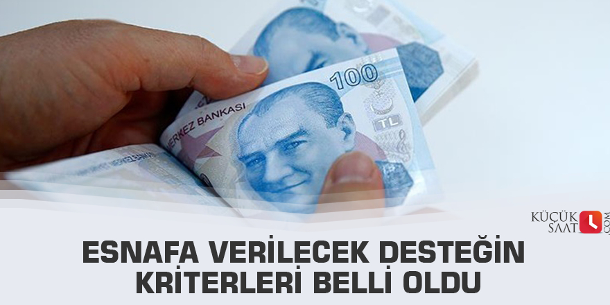 Esnafa verilecek desteğin kriterleri belli oldu