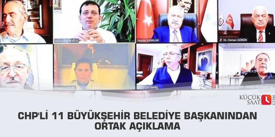 CHP'li 11 Büyükşehir Belediye Başkanından ortak açıklama