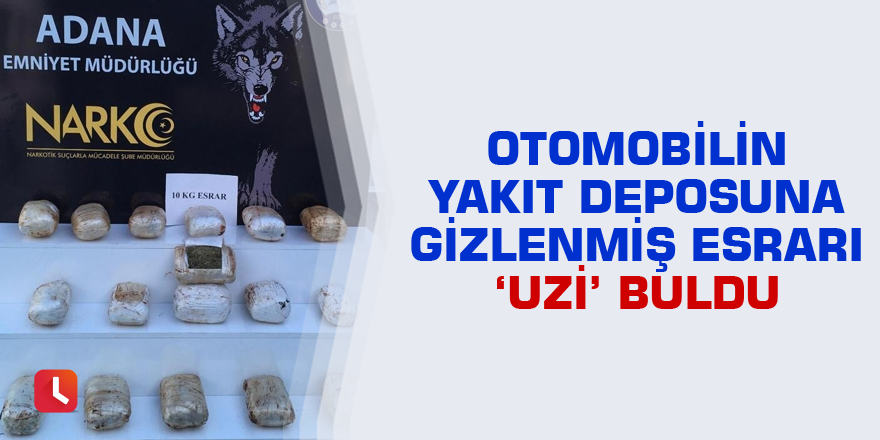 Otomobilin yakıt deposuna gizlenmiş esrarı ‘Uzi’ buldu