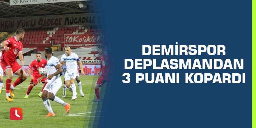 Adana Demirspor deplasmandan 3 puanı kopardı