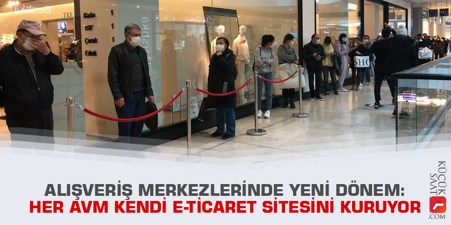 Alışveriş merkezlerinde yeni dönem: Her AVM kendi e-ticaret sitesini kuruyor