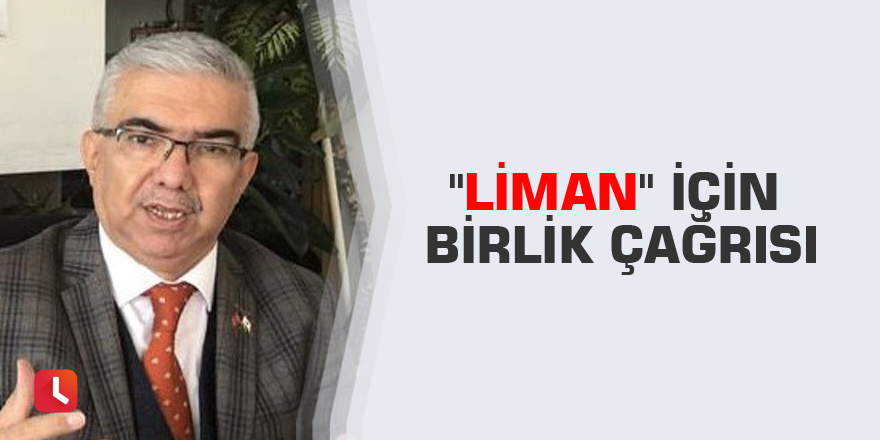 "Liman" için birlik çağrısı