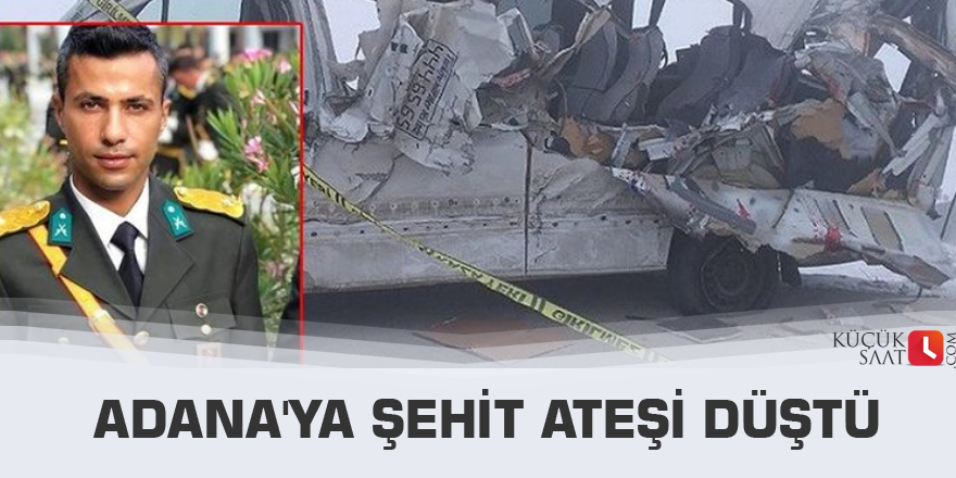 Adana'ya şehit ateşi düştü