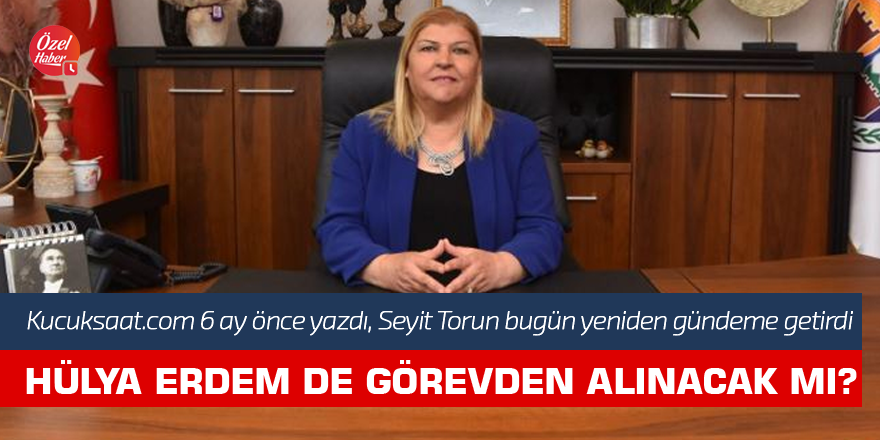 Ceyhan'da başkan Hülya Erdem de görevden alınacak mı?