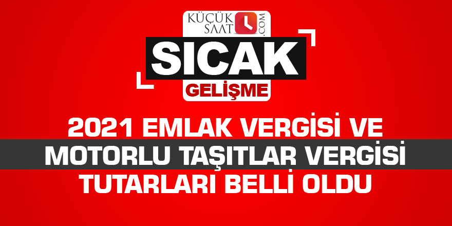 2021 Emlak vergisi ve Motorlu Taşıtlar Vergisi tutarları belli oldu