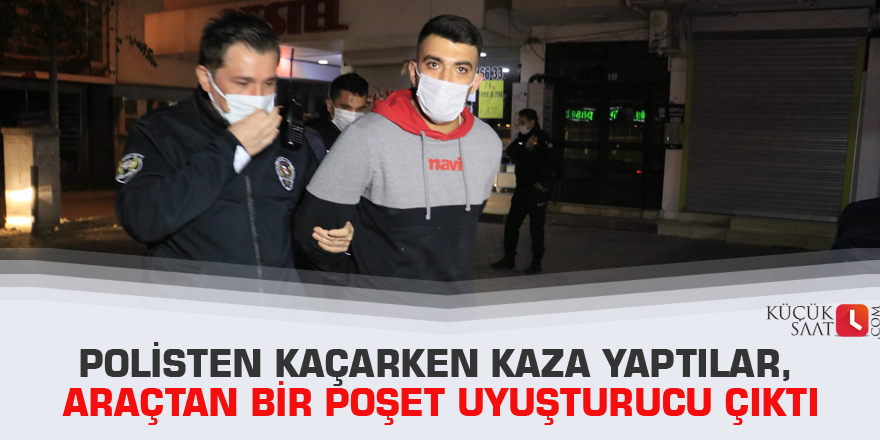 Polisten kaçarken kaza yaptılar, araçtan bir poşet uyuşturucu çıktı