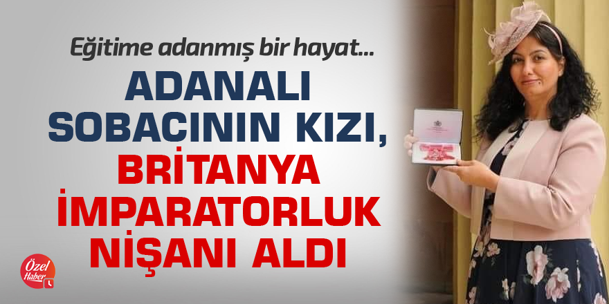 Adanalı sobacının kızı, Britanya İmparatorluk nişanı aldı