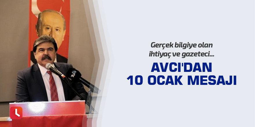 Avcı'dan 10 Ocak mesajı