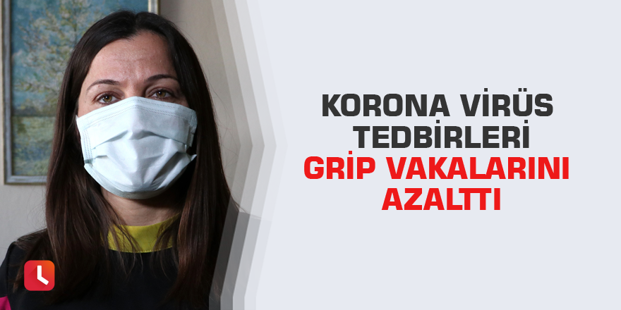 Korona virüs tedbirleri grip vakalarını azalttı