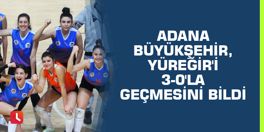 Adana Büyükşehir, Yüreğir'i 3-0'la geçmesini bildi