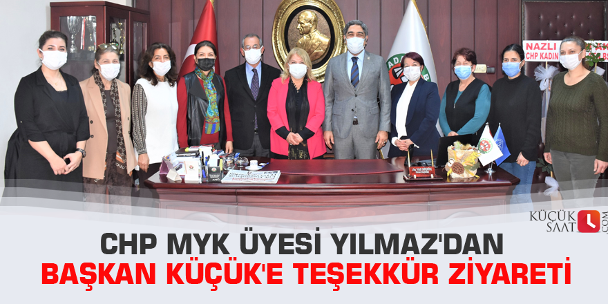 CHP MYK Üyesi Yılmaz'dan Başkan Küçük'e teşekkür ziyareti