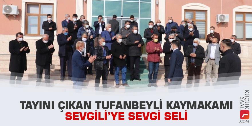 Tayini çıkan Tufanbeyli Kaymakamı Sevgili’ye sevgi seli