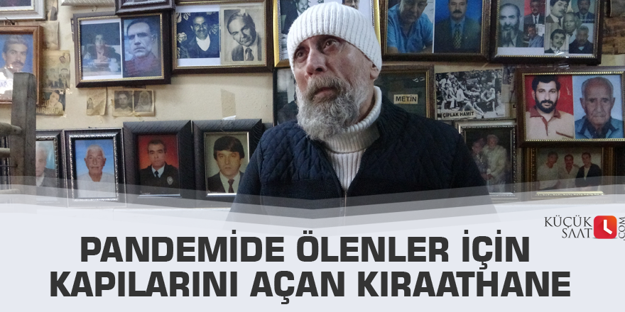 Pandemide ölenler için kapılarını açan kıraathane