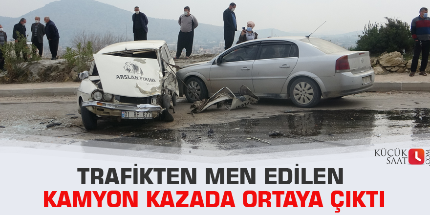 Trafikten men edilen kamyon kazada ortaya çıktı