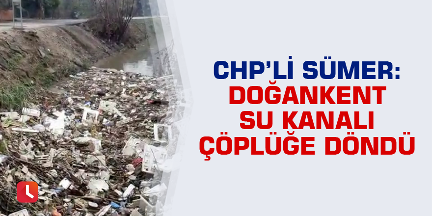 "Doğankent su kanalı çöplüğe döndü"