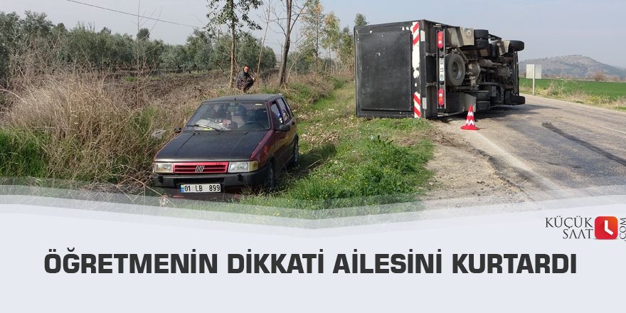 Öğretmenin dikkati ailesini kurtardı