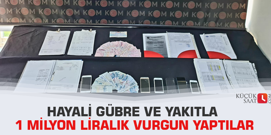 Hayali gübre ve yakıtla 1 milyon liralık vurgun yaptılar