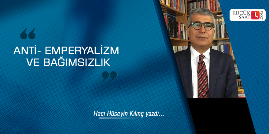 Anti- Emperyalizm ve Bağımsızlık