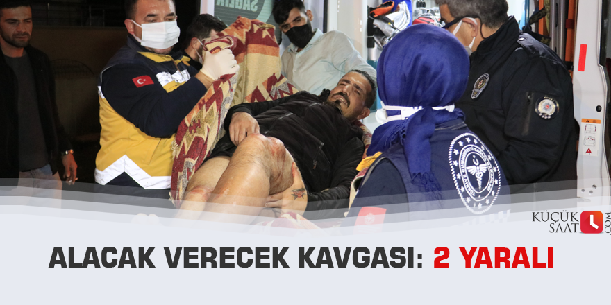 Alacak verecek kavgası: 2 yaralı