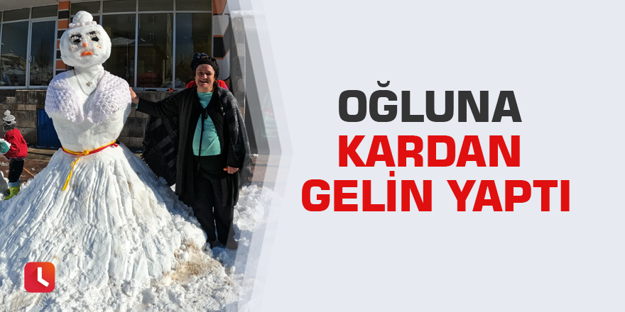 Oğluna kardan gelin yaptı