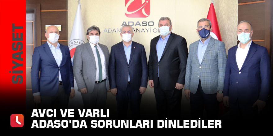 Avcı ve Varlı ADASO’da sorunları dinlediler