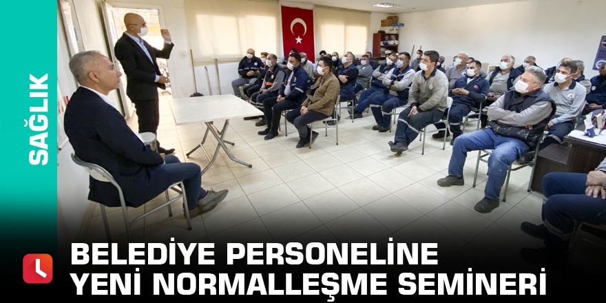 Belediye personeline yeni normalleşme semineri