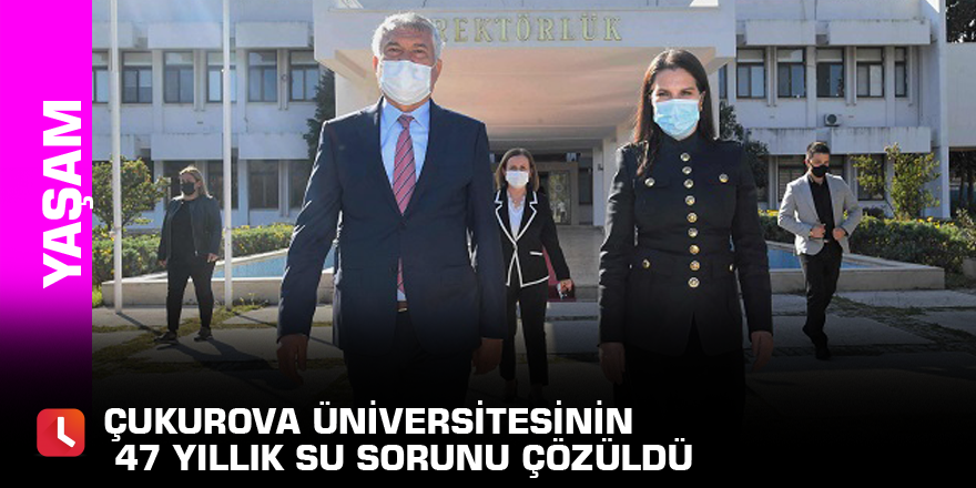 Çukurova Üniversitesinin 47 Yıllık Su Sorunu Çözüldü