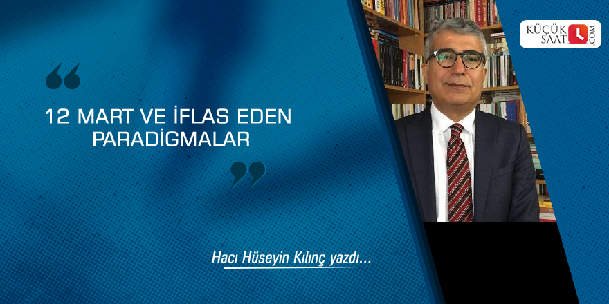 12 Mart ve İflas eden Paradigmalar