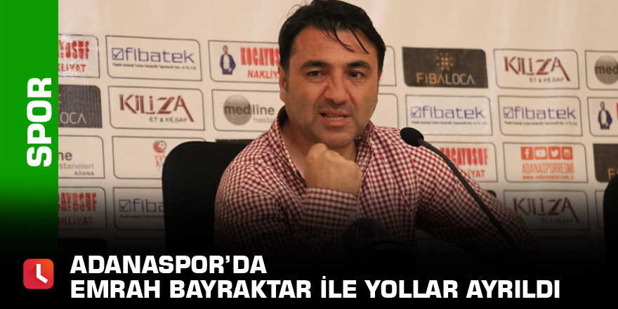 Adanaspor’da Emrah Bayraktar ile yollar ayrıldı