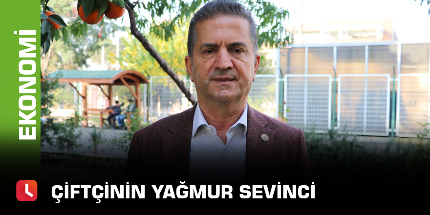 Çiftçinin yağmur sevinci