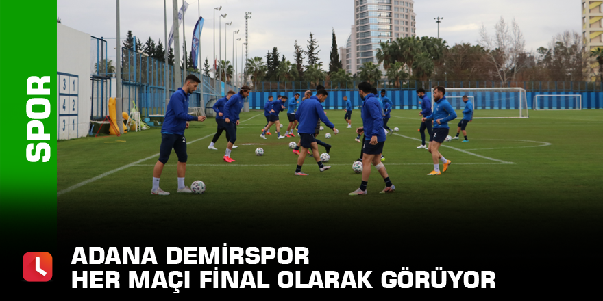 Adana Demirspor her maçı final olarak görüyor