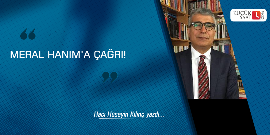 Meral Hanım’a Çağrı!