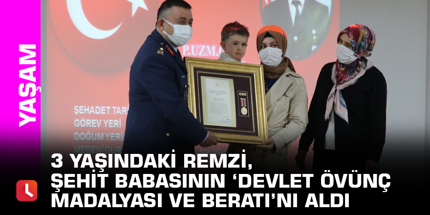 3 yaşındaki Remzi, şehit babasının ‘Devlet Övünç Madalyası ve Beratı’nı aldı