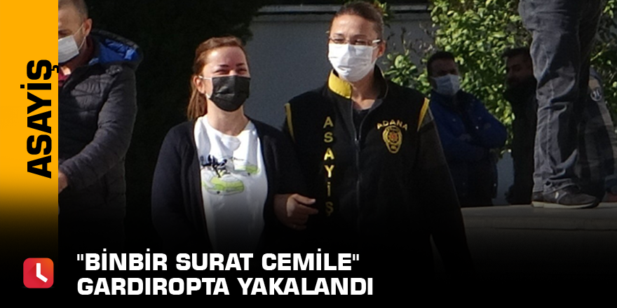 "Binbir surat Cemile" gardıropta yakalandı