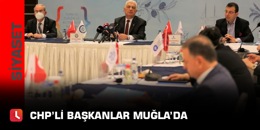 CHP’li başkanlar Muğla’da